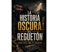 La historia oscura del reguetón: Dinero, calle, fama, fe y redención
