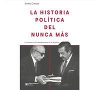 LA HISTORIA POLITICA DEL NUNCA MAS | Emilio Crenzel