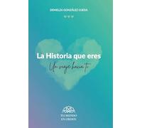 La historia que eres: Un viaje hacia ti