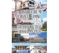LA HISTORIA QUE ME CRUZÓ EL CAMINO / THE HISTORY THAT CROSSED MY PATH: Memorias entre estudios, familia y los territorios del tiempo / Memories ... studies, family, and the territories of
