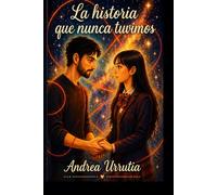La historia que nunca tuvimos