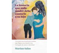 La historia que toda madre debe contarle a su hijo