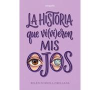 La historia que vi(vi)eron mis ojos