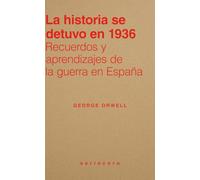 La historia se detuvo en 1936: Recuerdos y aprendizajes de la historia de España: 21 (seriecero)