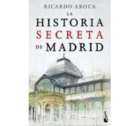 La Historia Secreta De Madrid
