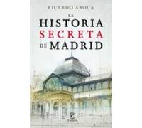 La Historia Secreta De Madrid Y Sus Edificios (ebook)