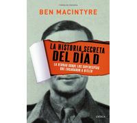 La historia secreta del Día D: La verdad sobre los superespías que engañaron a Hitler (Tiempo de Historia)