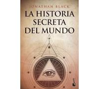 La historia secreta del mundo (Enigmas y Misterios)