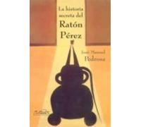 La Historia Secreta Del Raton Perez (mitaforas I)