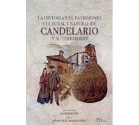 La Historia Y El Patrimonio Cultural Y Natural De Candelario Y Su Terr