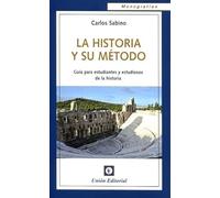 La historia y su método. Guía para estudiantes y estudiosos de historia (MONOGRAFIAS)