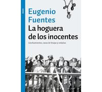 La hoguera de los inocentes: Linchamientos, cazas de brujas y ordalías (Ensayo)
