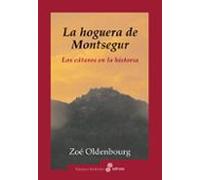 La Hoguera De Montsegur: Los Cataros En La Historia