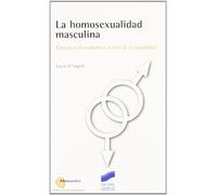 La homosexualidad masculina: ensayos freudianos sobre la sexualidad: 12 (Psicoanálisis. Clínica psicoanalítica)