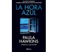 La Hora Azul: Un Acto Violento También Puede Ser Un Acto de Devoción (Novela Negra) / The Blue Hour (Noir): Un Acto Violento También Puede Ser Un Acto De Devoción