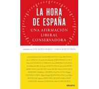 La hora de España: Una afirmación liberal conservadora (Deusto)