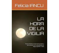LA HORA DE LA VIGILIA: Poemas desde el corazón del tormento y de la sanación con la vida (Edición en lengua española - 2025) (SONG FOR LIFE)