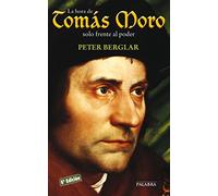 La hora de Tomás Moro: Solo frente al poder (Ayer y hoy de la historia)