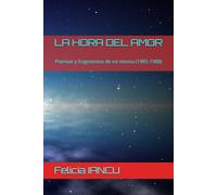 LA HORA DEL AMOR: Poemas y fragmentos de mí misma (1985-1988) (SONG FOR LIFE)