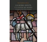 La Hora Santa Y La Noche Del Mundo