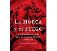 La horca y el fuego: Una historia social de la pena de muerte en Hispania (700-1200) (COMARES HISTORIA)