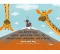 La Hormiga Que Queria Ver El Mundo Desde Arriba