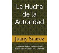 La Hucha de la Autoridad: Pequeñas luchas cotidianas que deciden el vínculo de toda una vida