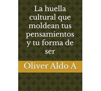 La huella cultural que moldea tus pensamientos y tu forma de ser