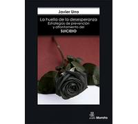 La huella de la desesperanza. Estrategias de prevención y afrontamiento del suicidio