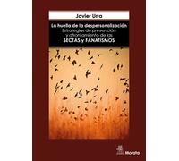La huella de la despersonalización. Estrategias de prevención y afrontamiento de las sectas y grupos fanáticos