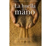 LA HUELLA DE LA MANO: Historias reales del dia a dia,vivencias de una vida en construccion.