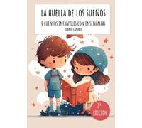 LA HUELLA DE LOS SUEÑOS: 6 Cuentos Infantiles con Enseñanzas