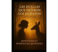 La huella que dejaron los humanos: La otra historia