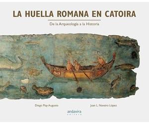 La huella romana en Catoira: De la arqueología a la historia