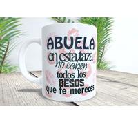 La Huella Taza Abuela en esta taza no caben todos los besos que te mereces. Para la más cariñosa y entrañable miembro de la familia.