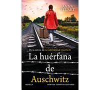 La huérfana de Auschwitz. Bestseller internacional. La historia de una niña en busca de su madre. (HISTORIAS INOLVIDABLES)