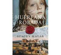 La huérfana robada | Stacey Halls