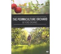 La Huerta Permacultora: Mas Allá de Orgánica (The Permaculture Orchard: Beyond Organic - DVD Inglés - subtítulos en español)