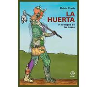 La huerta y el origen de las cosas