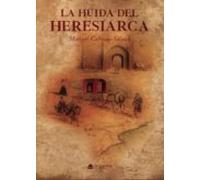 La Huida Del Heresiarca