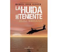 La huida del teniente alili Messaoud (NOVELA)