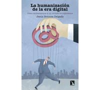 La humanización de la era digital. | Jesús Briones