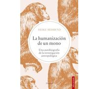La Humanización de un Mono; Una Autobiografía de la Investigación Antropológica: 0 (Salto de Fondo)