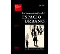 la humanizacion del espacio urbano: la vida social entre los edif icio