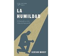 La Humildad: El llamado a vivir vidas de bajo perfil (Lectura fácil)