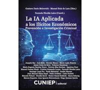 La IA Aplicada a los Ilícitos Económicos: Prevención e Investigación Criminal