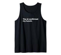La IA confirmó mi Analista de Inteligencia Artificial Hunch Camiseta sin Mangas