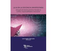 La IA en la docencia universitaria. Una guía de buenas prácticas basada en la ética, responsabilidad e innovación (Márgenes)