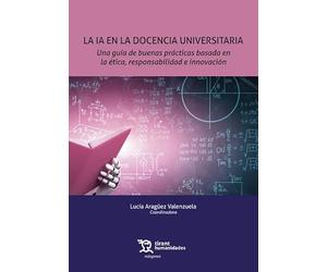 La IA en la docencia universitaria. Una guía de buenas prácticas basada en la ética, responsabilidad e innovación (Márgenes)