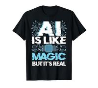 La IA es como la magia pero es real Camiseta